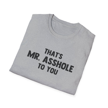 That's Mr. Asshole to You