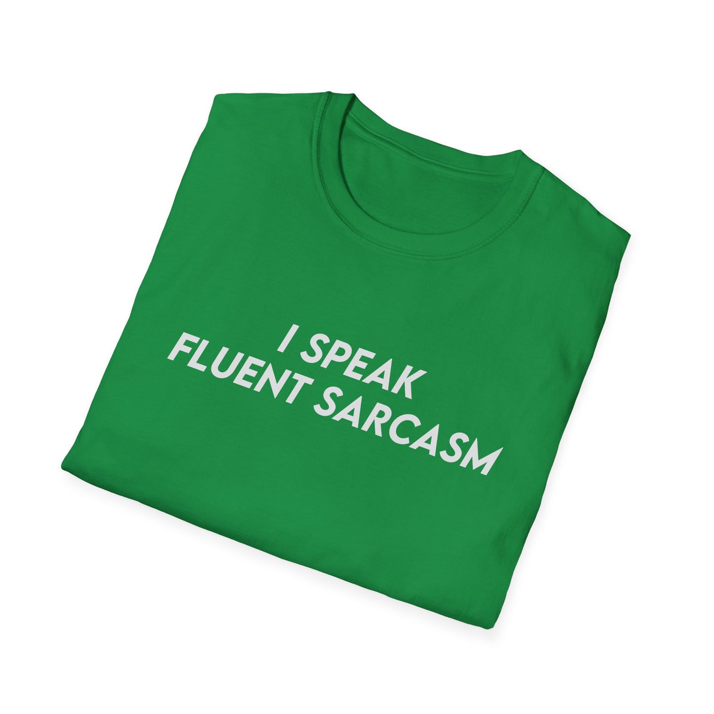 I Speak Fluent Sarcasm