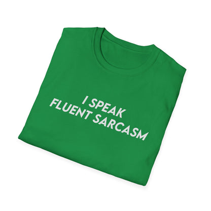 I Speak Fluent Sarcasm