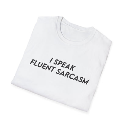 I Speak Fluent Sarcasm