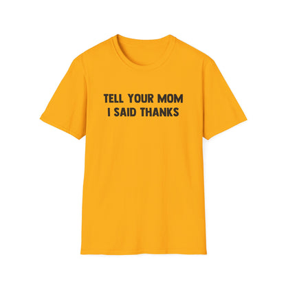 Tell Your Mom I Said Thanks