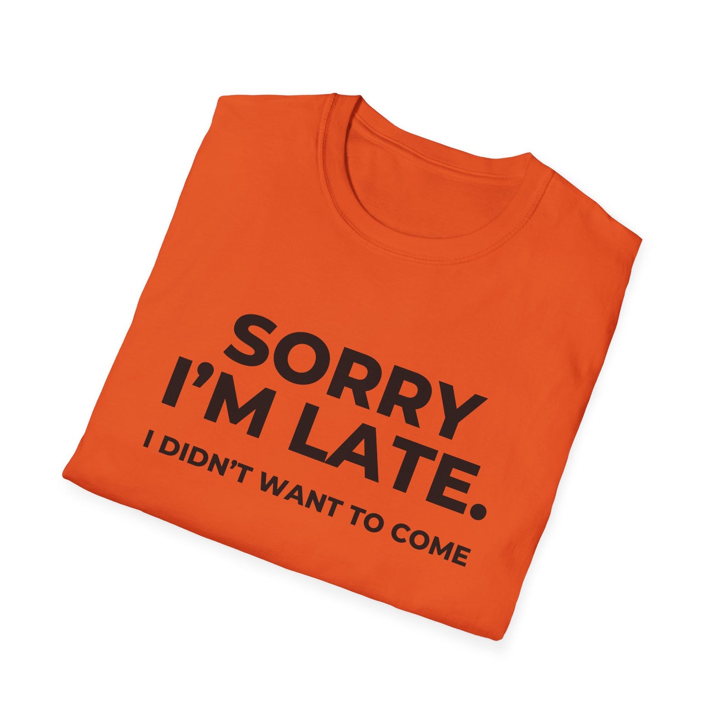 Sorry I'm Late. I Didn't Want To Come