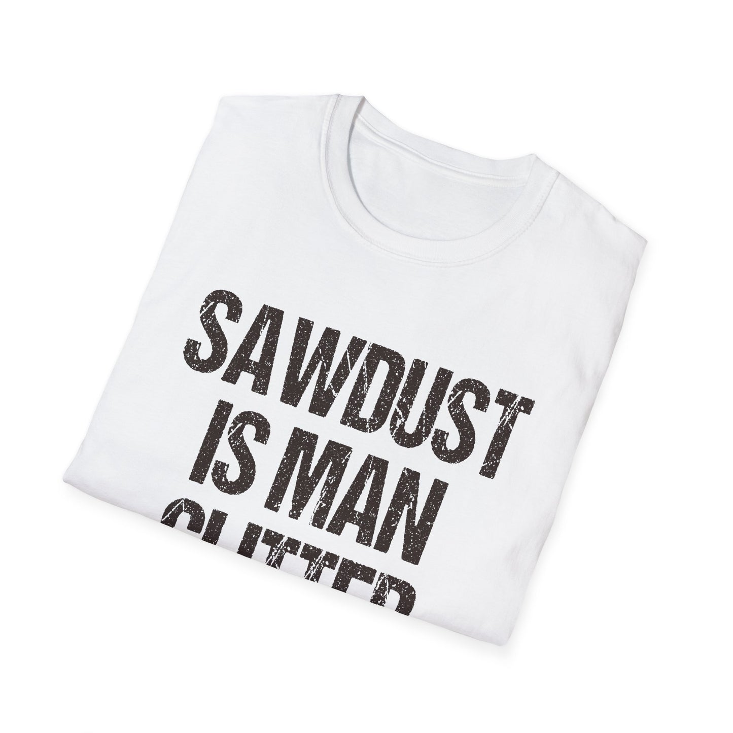 Sawdust is Man Glitter