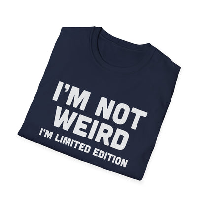 I'm Not Weird, I'm Limited Edition