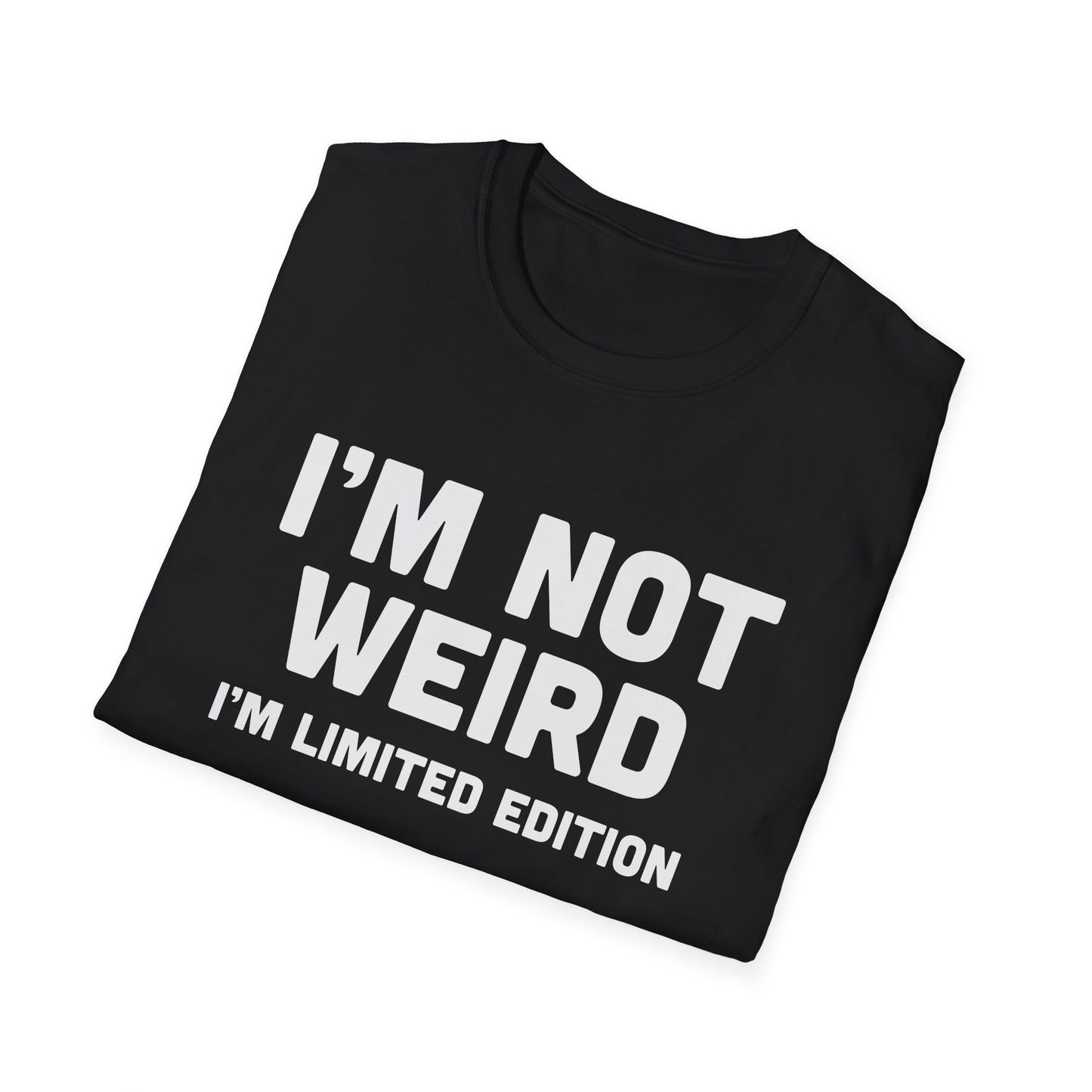 I'm Not Weird, I'm Limited Edition