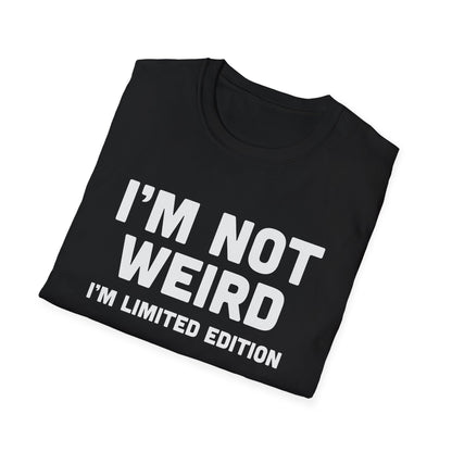 I'm Not Weird, I'm Limited Edition