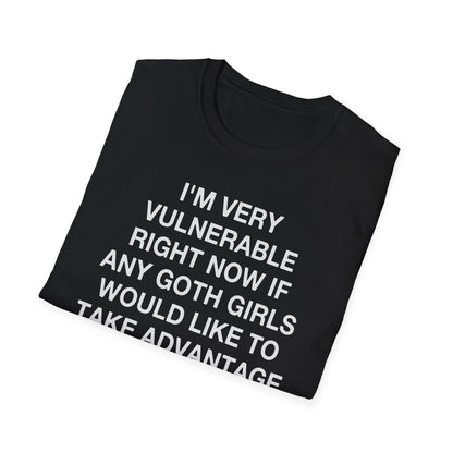 I'm Very Vulnerable Right Now If Any Goth Girls Would Like to Take Advantage of Me