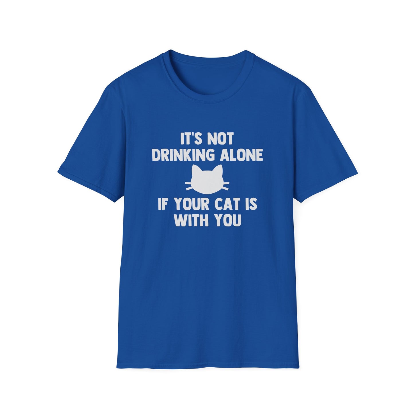 It's Not Drinking Alone If Your Cat Is With You
