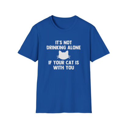 It's Not Drinking Alone If Your Cat Is With You