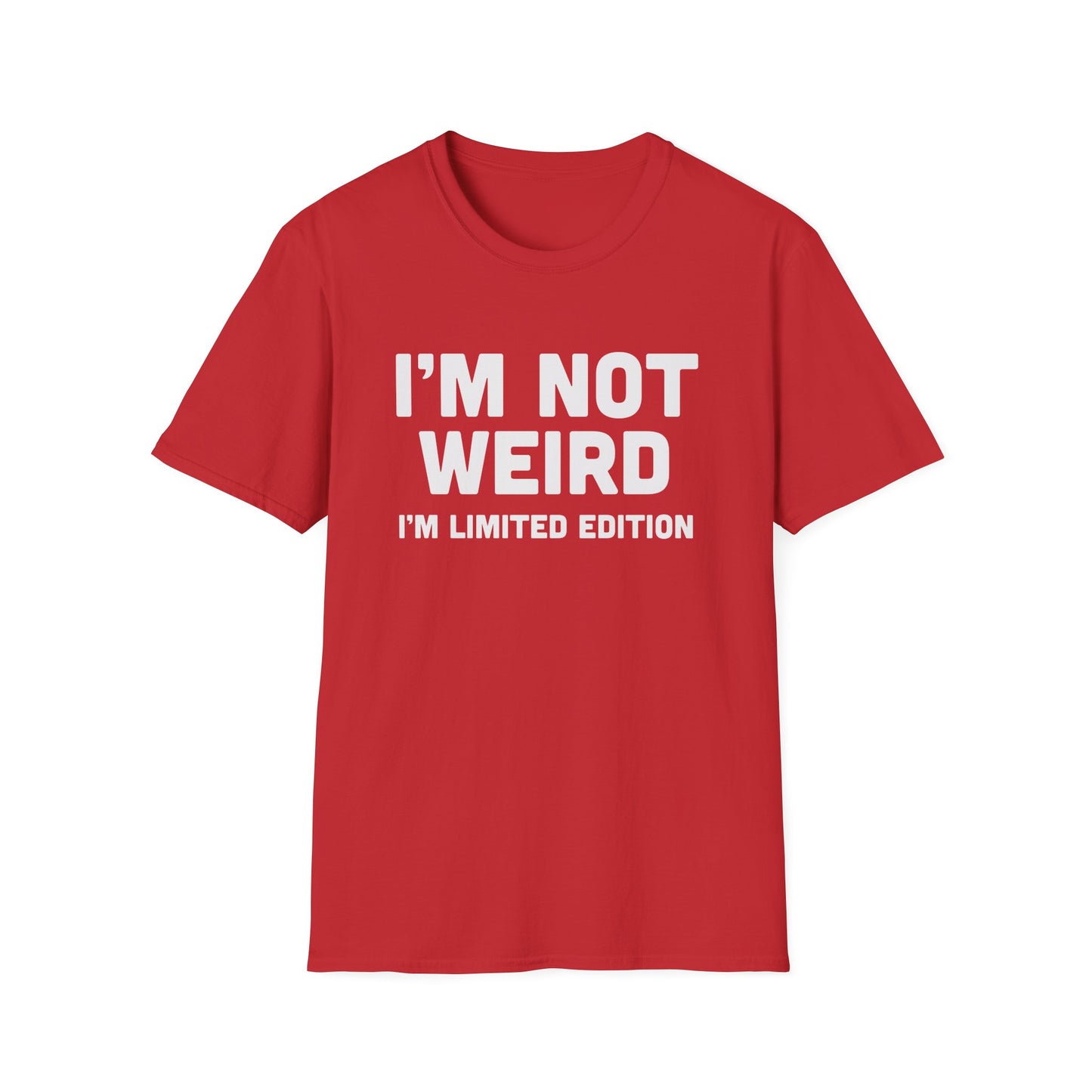 I'm Not Weird, I'm Limited Edition