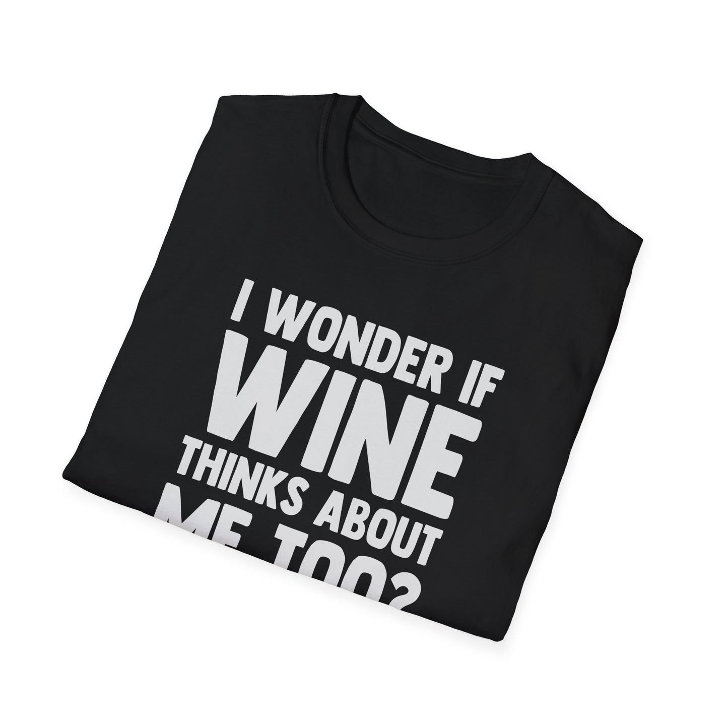 I Wonder If Wine Thinks About Me Too?