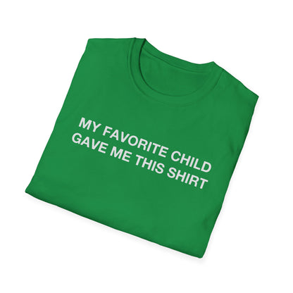 My Favorite Child Gave Me This Shirt