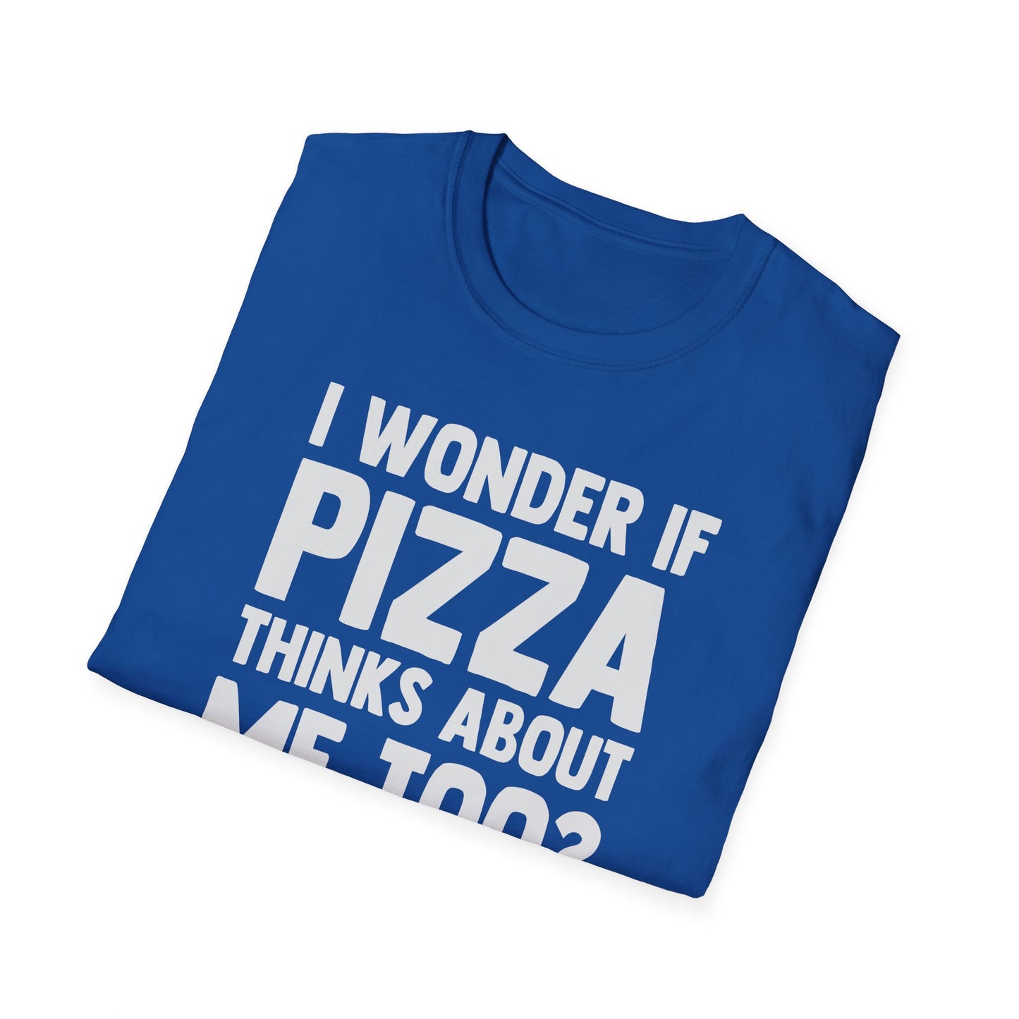 I Wonder If Pizza Thinks About Me Too?