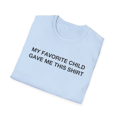 My Favorite Child Gave Me This Shirt