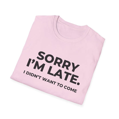 Sorry I'm Late. I Didn't Want To Come