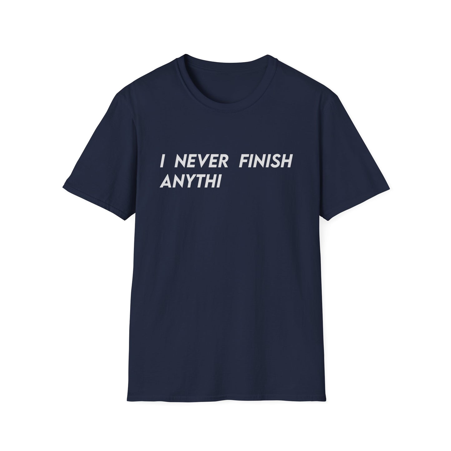 I Never Finish Anythi