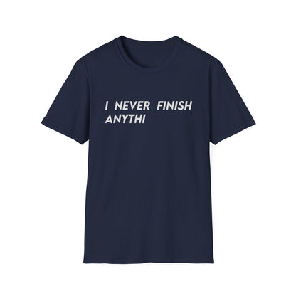 I Never Finish Anythi