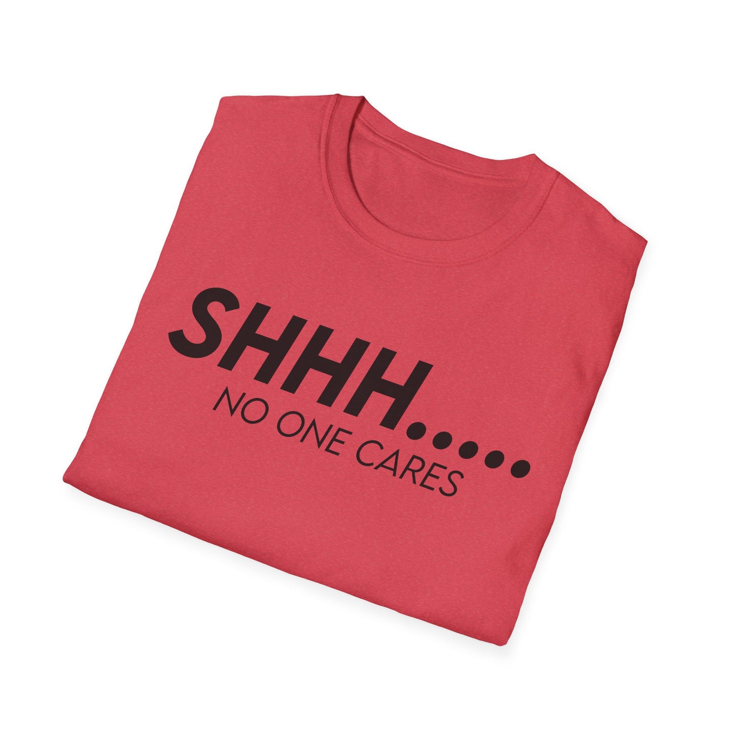 Shhh..... No One Cares