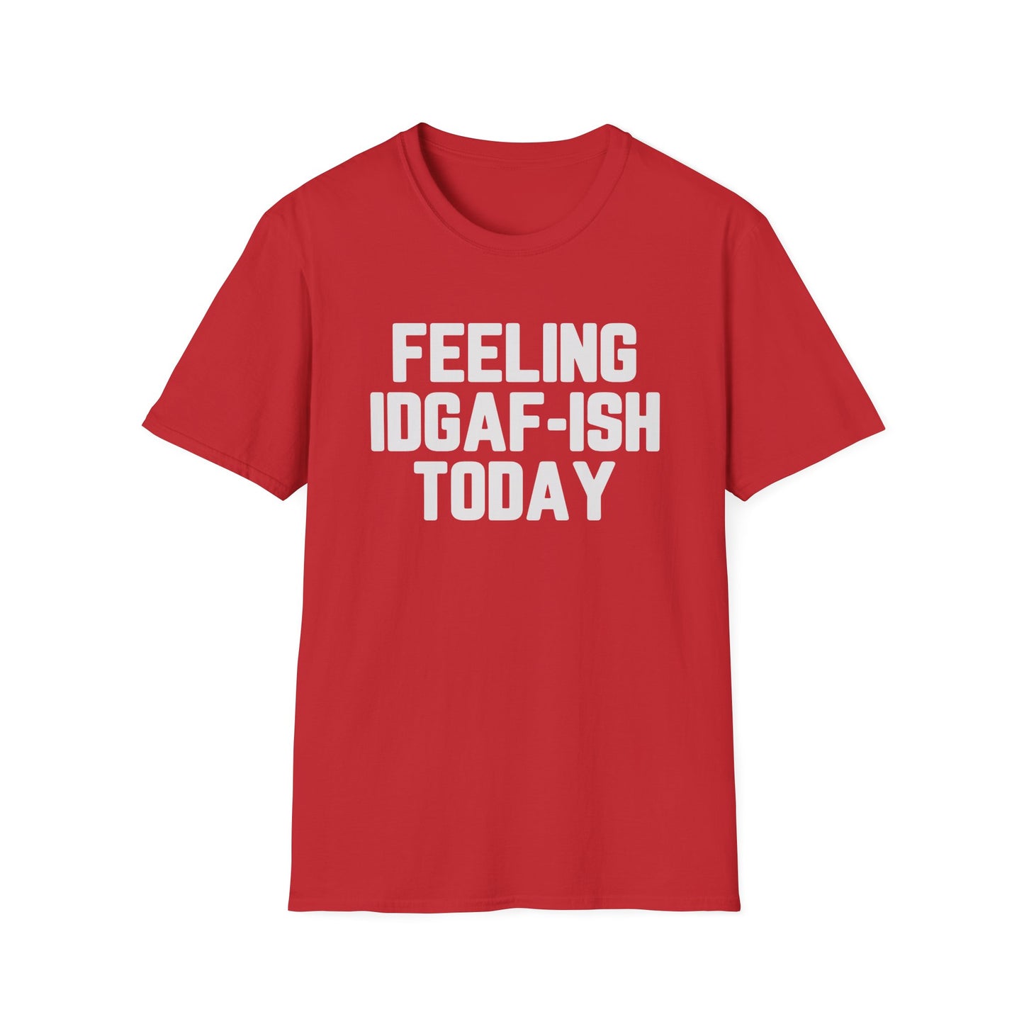 Feeling IDGAF-ish Today