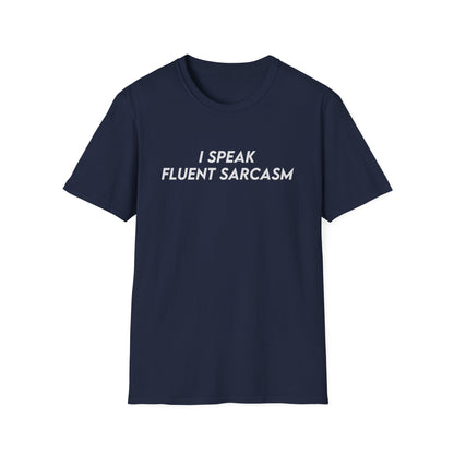 I Speak Fluent Sarcasm