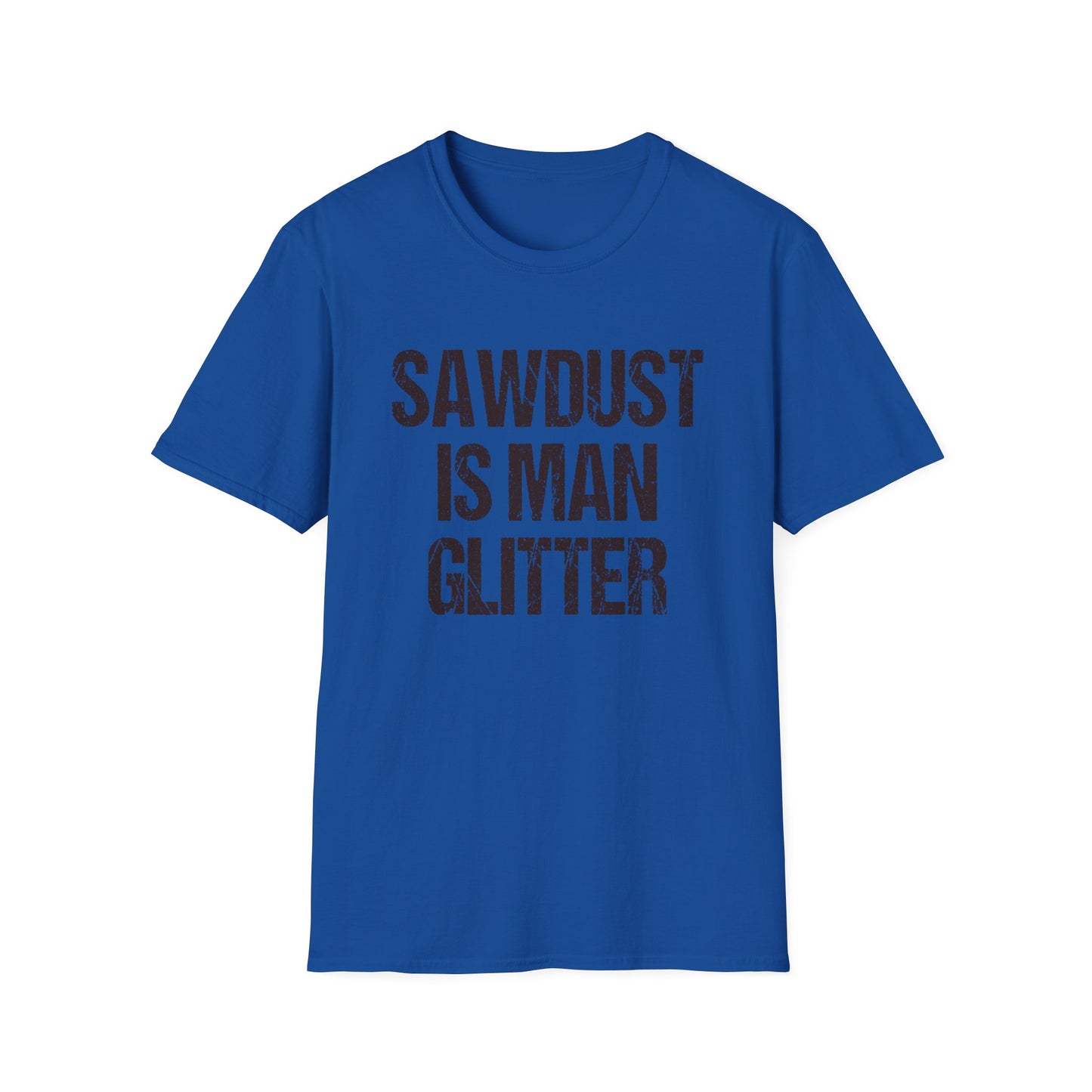 Sawdust is Man Glitter