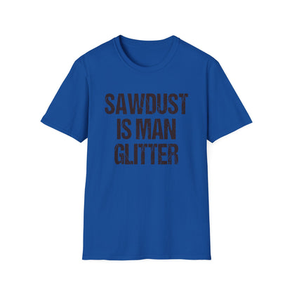 Sawdust is Man Glitter