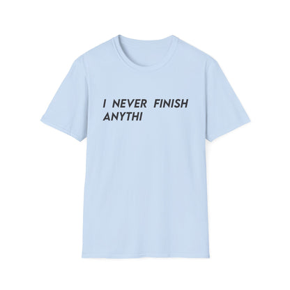 I Never Finish Anythi