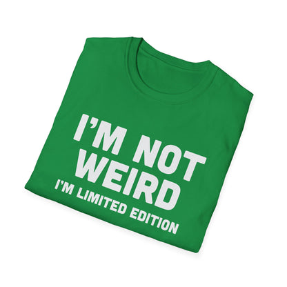 I'm Not Weird, I'm Limited Edition