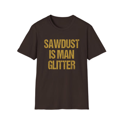 Sawdust is Man Glitter