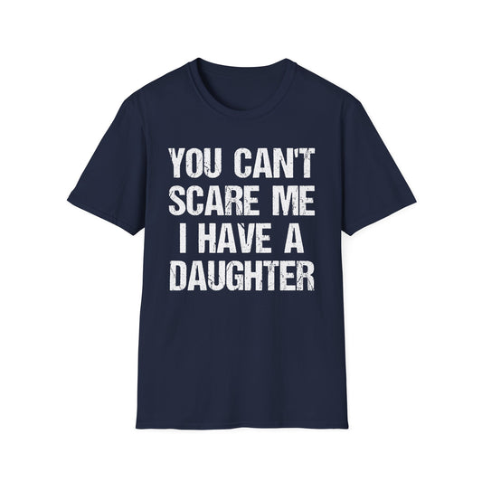 You Can't Scare Me, I Have a Daughter