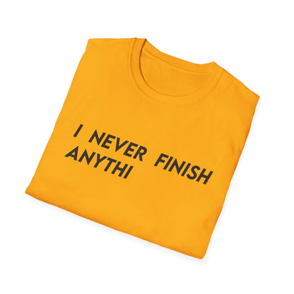 I Never Finish Anythi