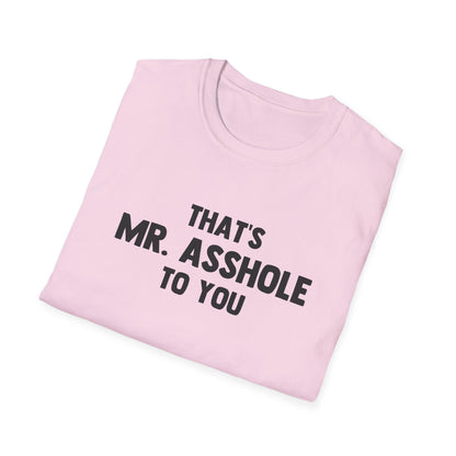 That's Mr. Asshole to You