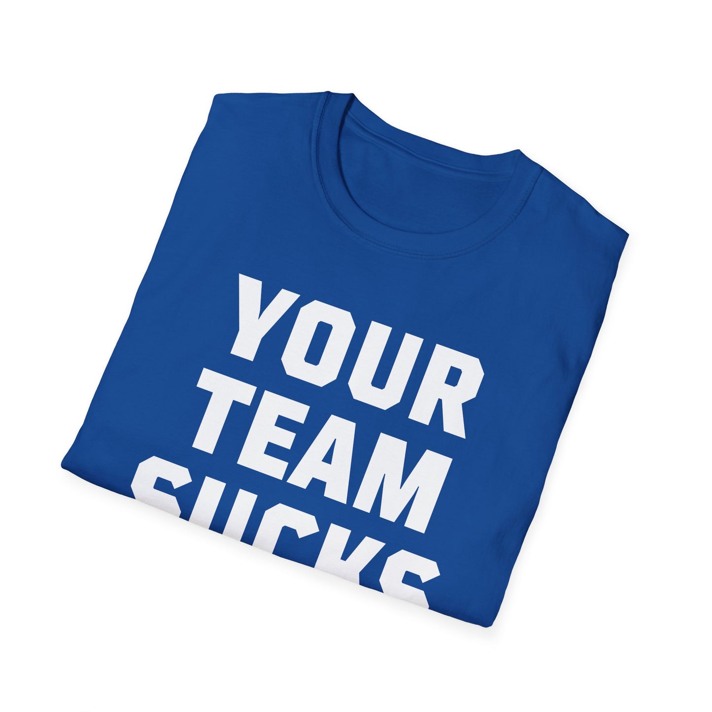 Your Team Sucks