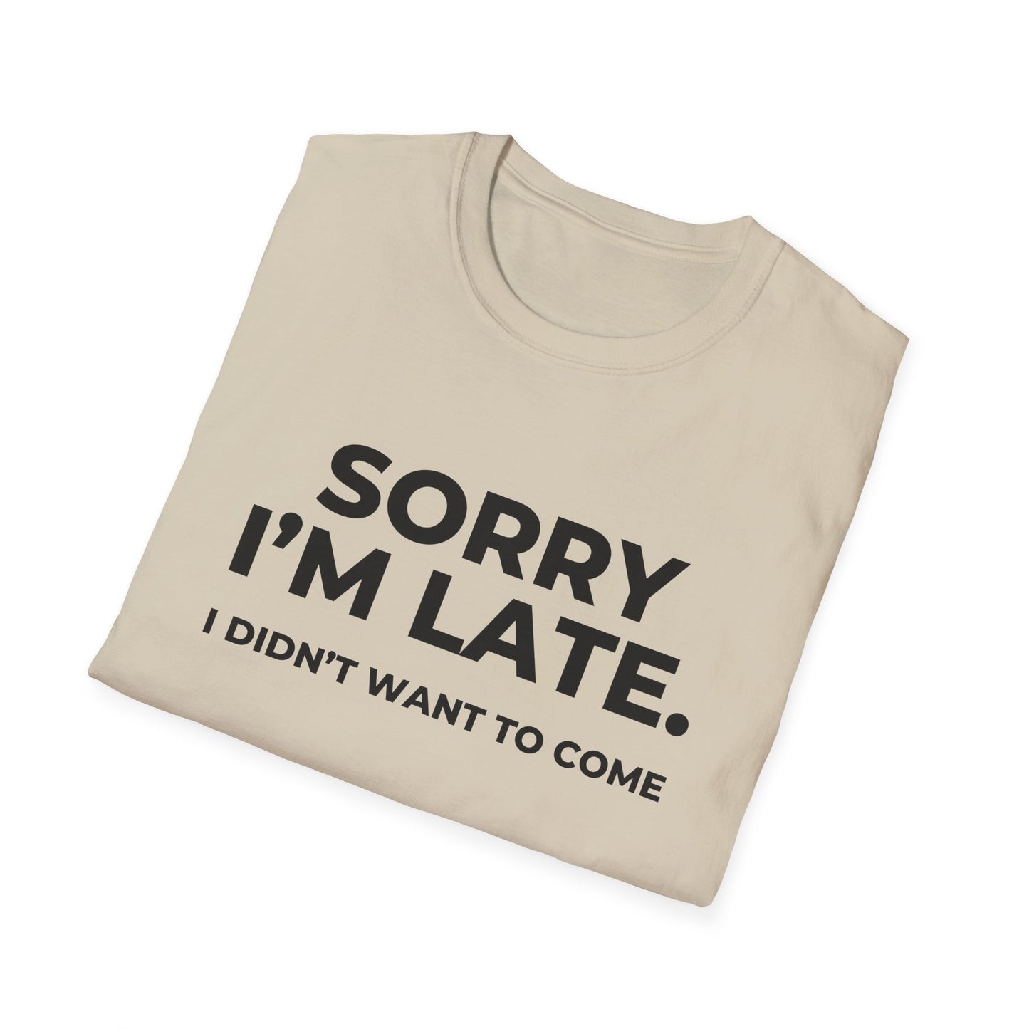 Sorry I'm Late. I Didn't Want To Come