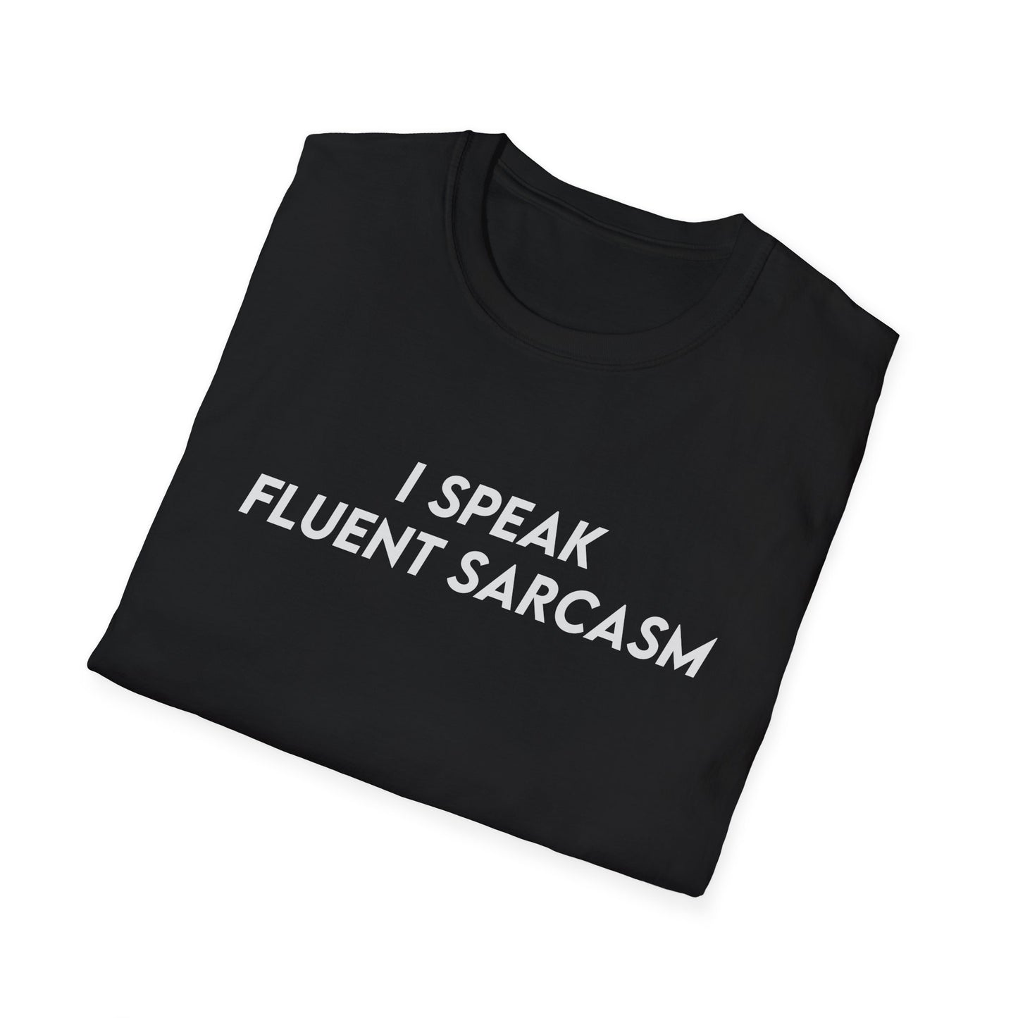 I Speak Fluent Sarcasm