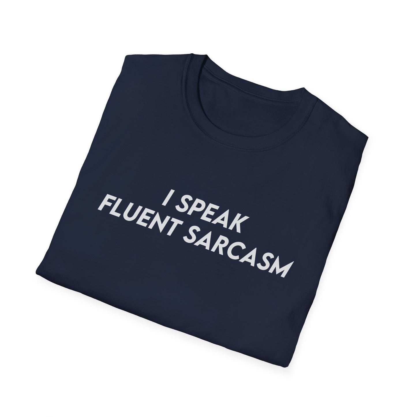 I Speak Fluent Sarcasm
