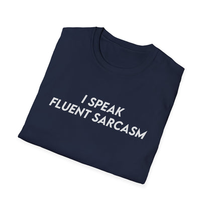 I Speak Fluent Sarcasm