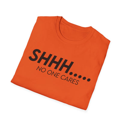 Shhh..... No One Cares