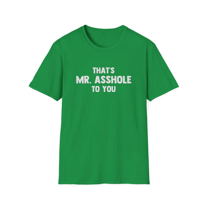 That's Mr. Asshole to You
