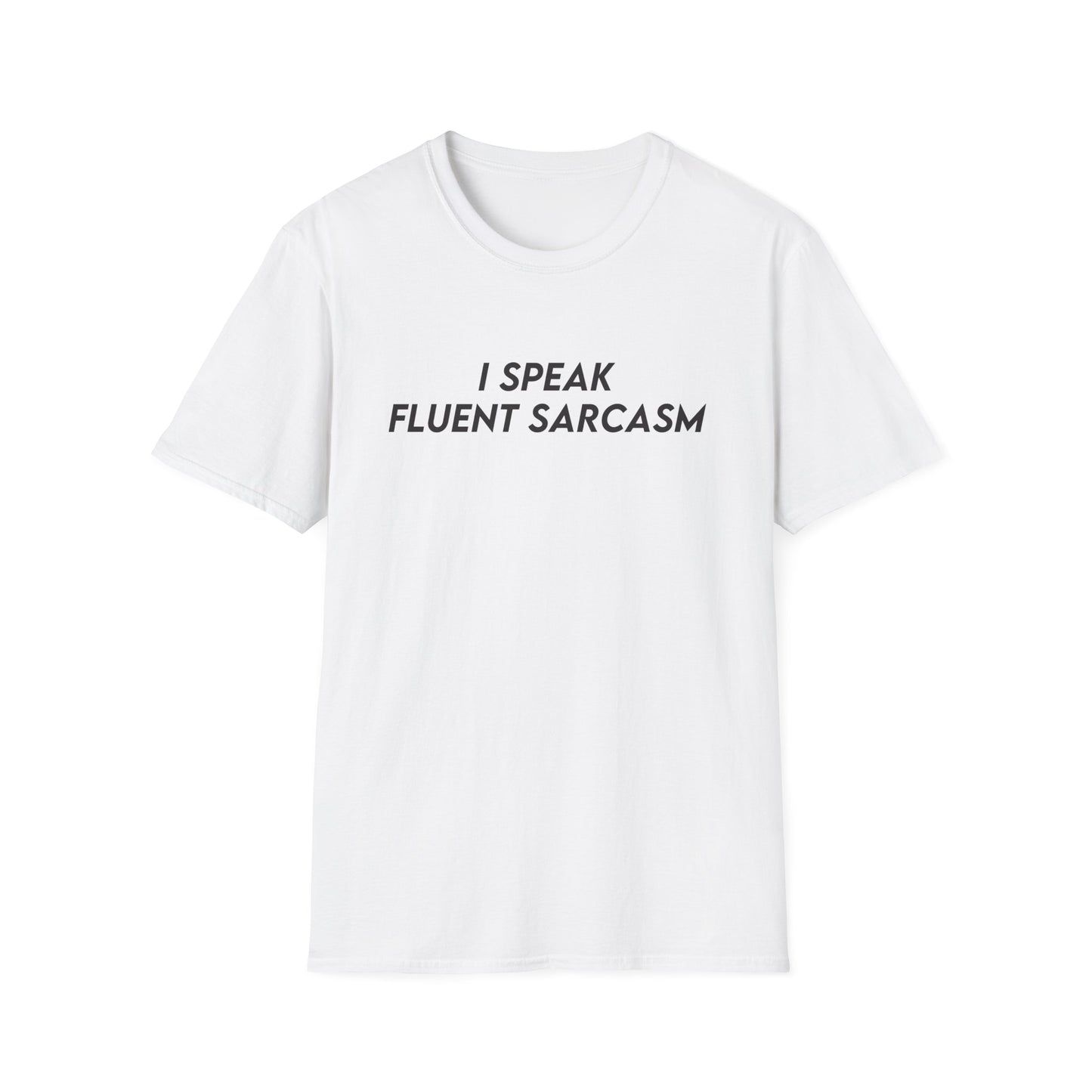 I Speak Fluent Sarcasm
