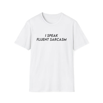 I Speak Fluent Sarcasm