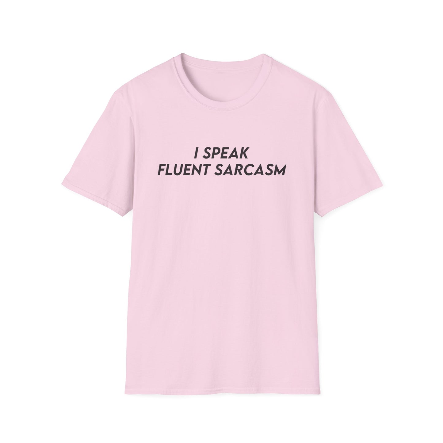 I Speak Fluent Sarcasm