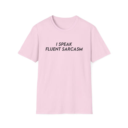 I Speak Fluent Sarcasm