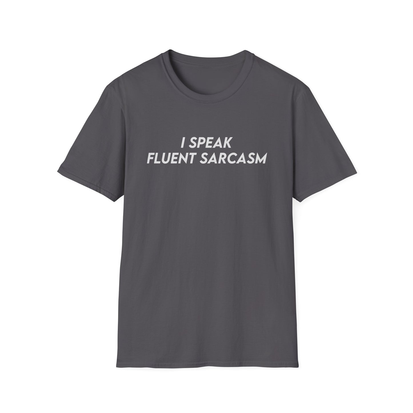 I Speak Fluent Sarcasm