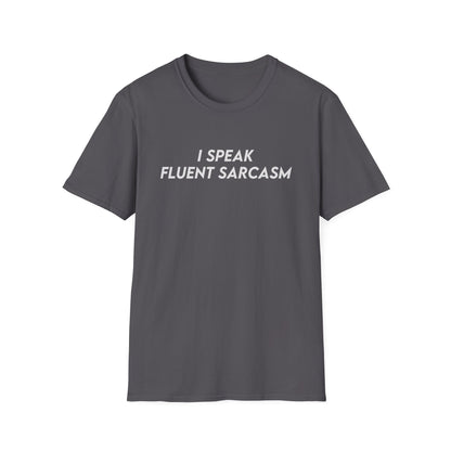 I Speak Fluent Sarcasm