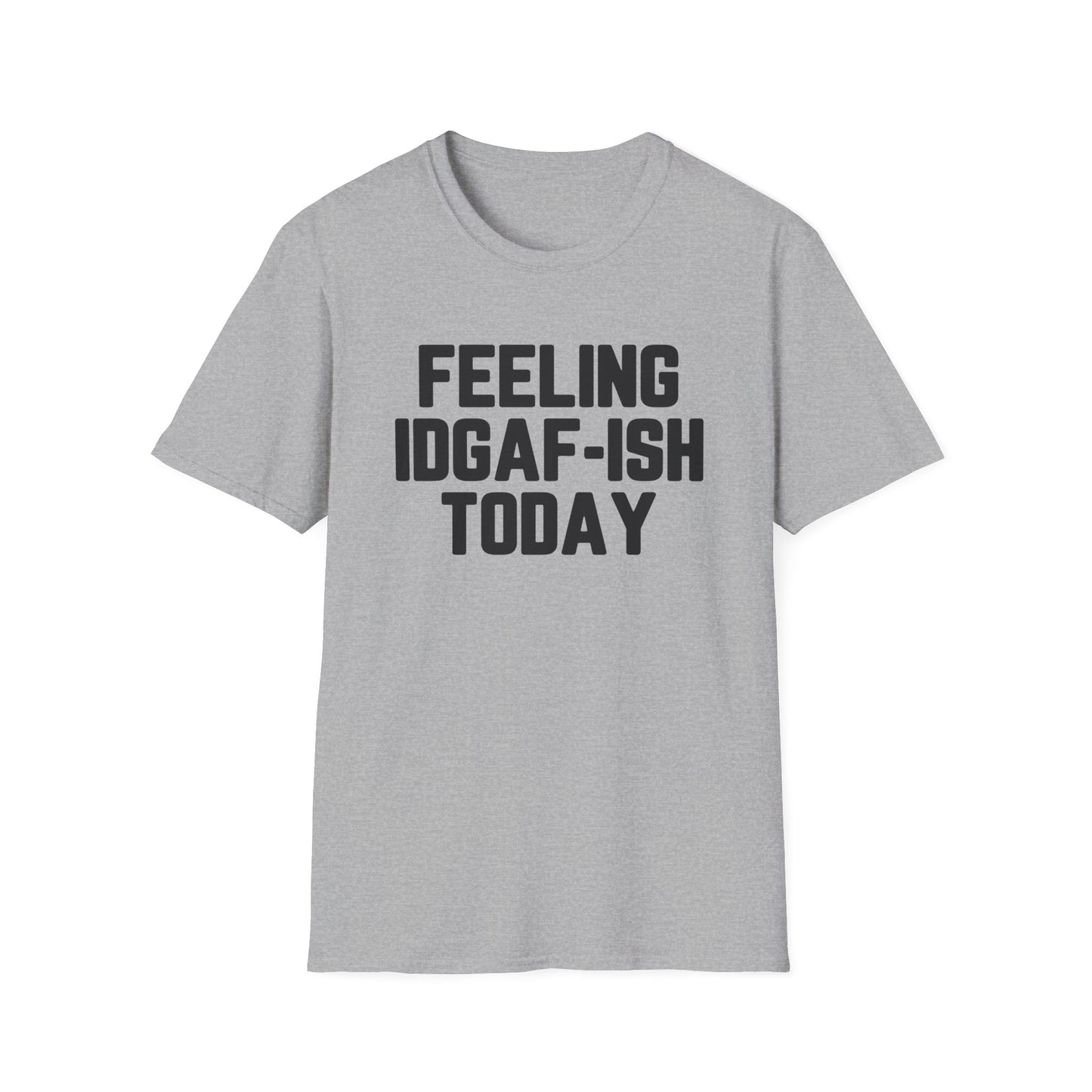 Feeling IDGAF-ish Today