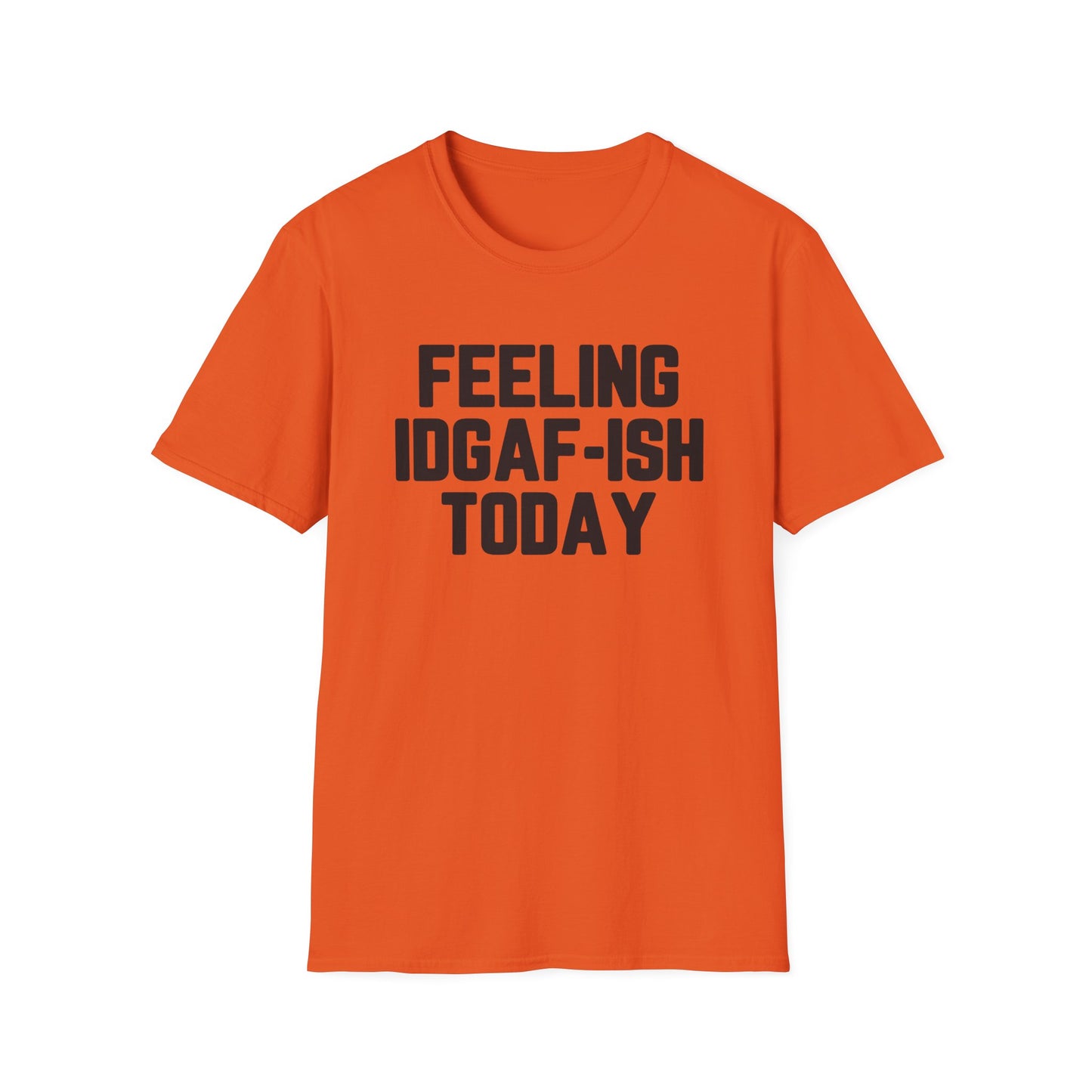 Feeling IDGAF-ish Today