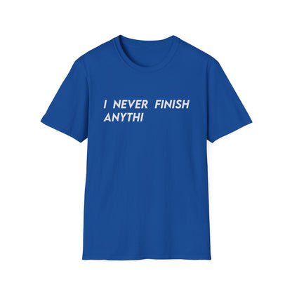 I Never Finish Anythi