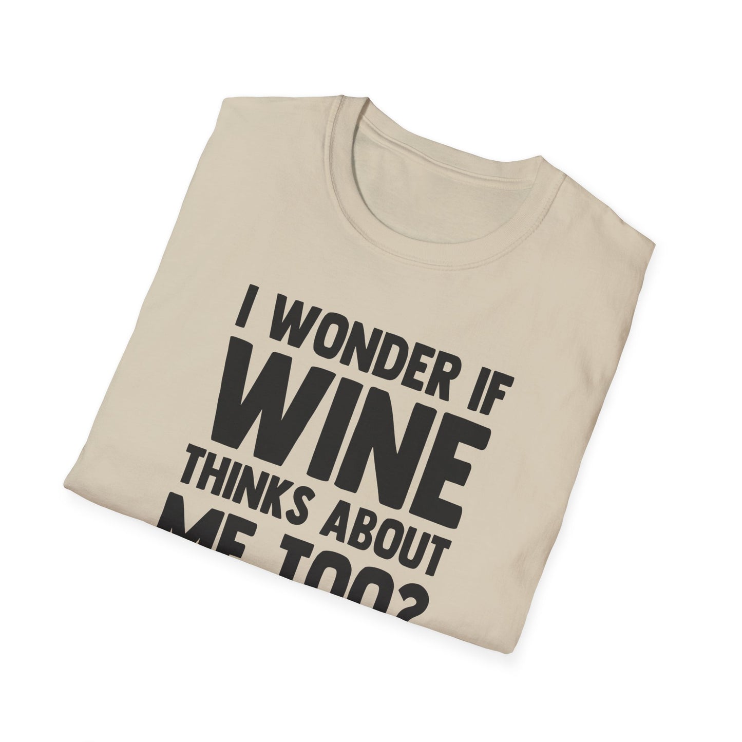 I Wonder If Wine Thinks About Me Too?
