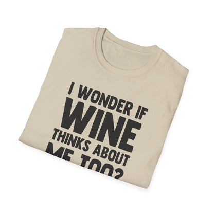 I Wonder If Wine Thinks About Me Too?